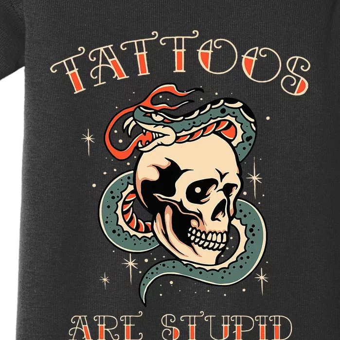 Tattoos Are Stupid Tattoo Artist Baby Bodysuit