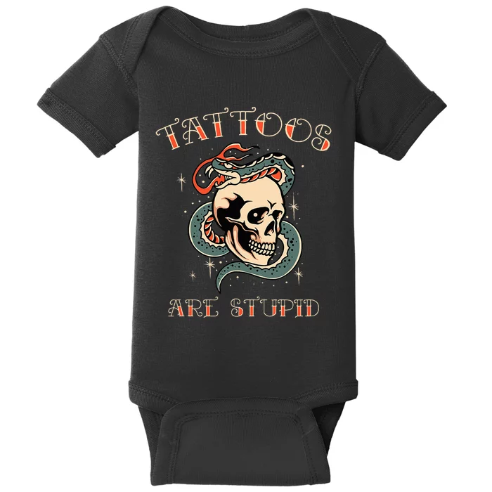 Tattoos Are Stupid Tattoo Artist Baby Bodysuit