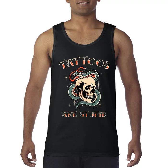 Tattoos Are Stupid Tattoo Artist Tank Top