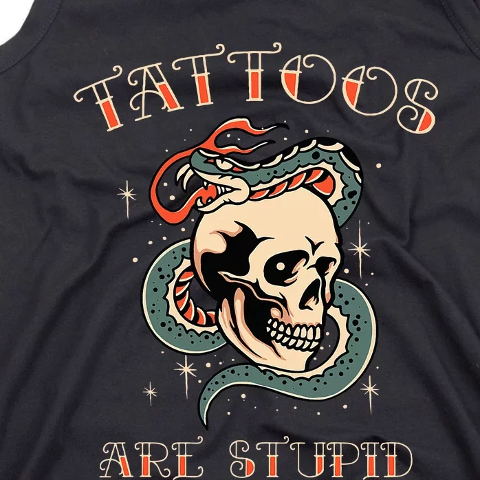 Tattoos Are Stupid Tattoo Artist Tank Top