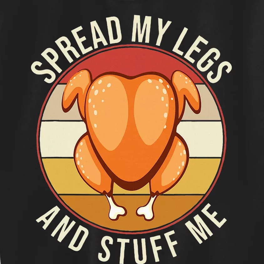 Thanksgiving Adult Spread My Legs And Stuff Me Kids Sweatshirt