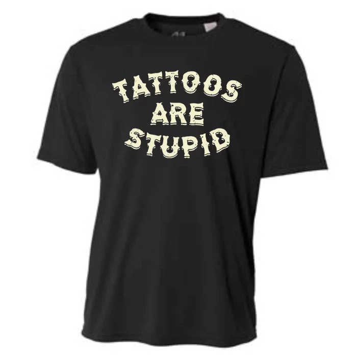 Tattoos Are Stupid Cooling Performance Crew T-Shirt