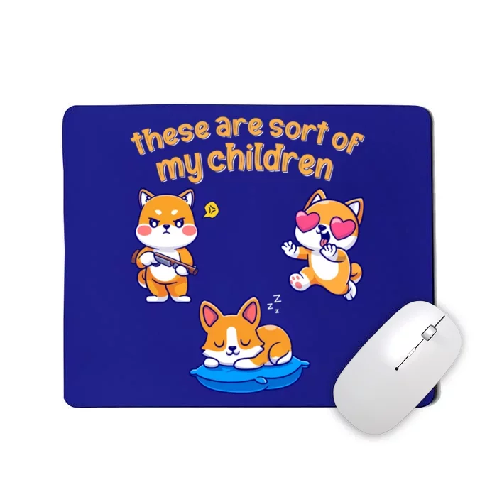 These Are Sort Of My Cute Shiba Inu And Corgi Dogs Gift Mousepad