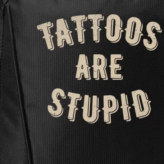 Tattoos Are Stupid Sarcastic Tattooed City Backpack