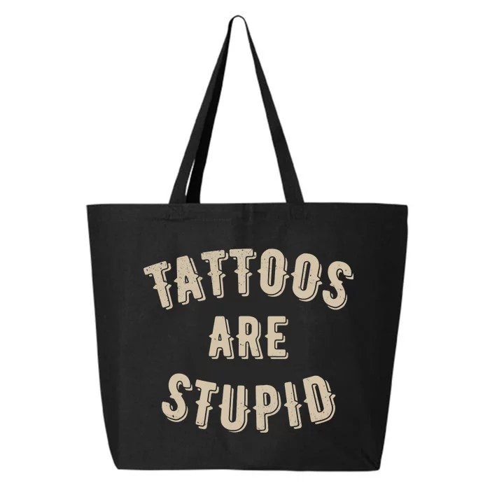 Tattoos Are Stupid Sarcastic Tattooed 25L Jumbo Tote