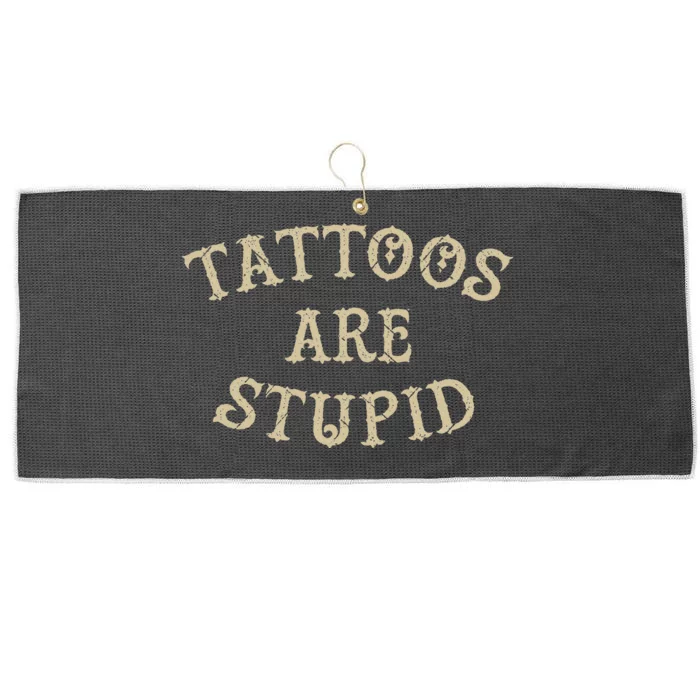 Tattoos Are Stupid Funny Sarcastic Tattoo Large Microfiber Waffle Golf Towel