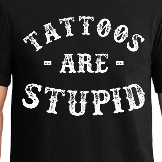 Tattoos Are Stupid Funny Sarcastic Pajama Set