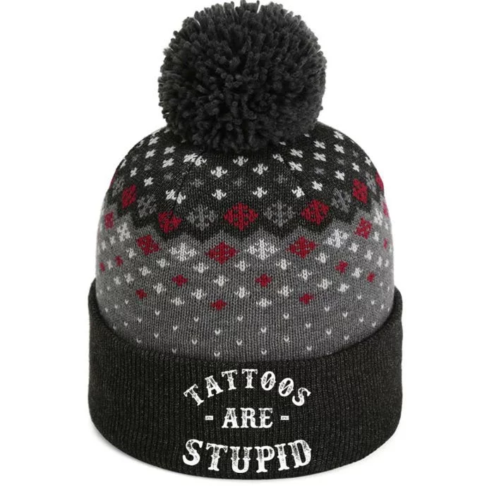 Tattoos Are Stupid Funny Sarcastic The Baniff Cuffed Pom Beanie