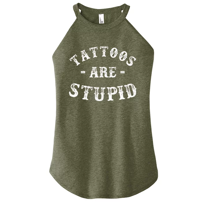 Tattoos Are Stupid Funny Sarcastic Women’s Perfect Tri Rocker Tank