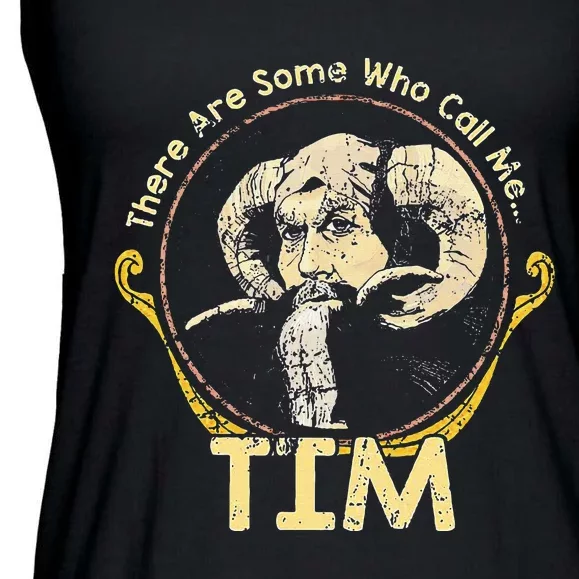 There Are Some Who Call Me Tim Ladies Essential Flowy Tank