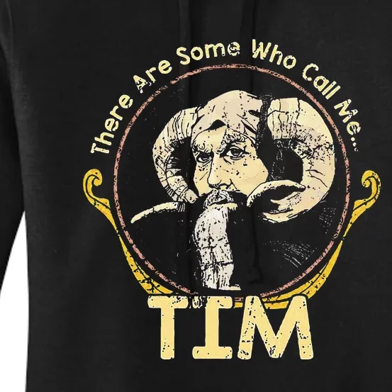 There Are Some Who Call Me Tim Women's Pullover Hoodie