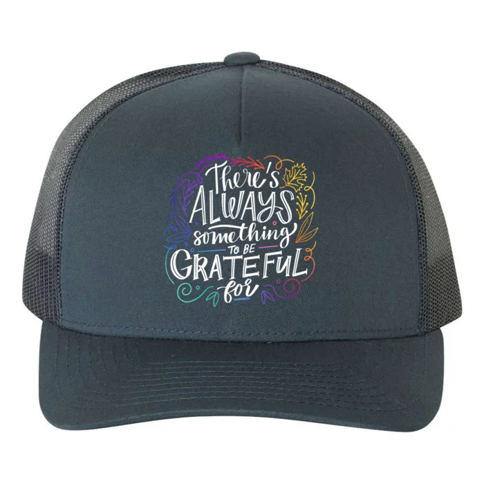 ThereS Always Something To Be Grateful For Funny Gift Yupoong Adult 5-Panel Trucker Hat