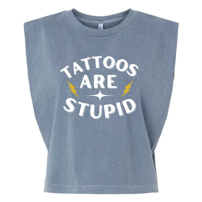 Tattoos Are Stupid Garment-Dyed Women's Muscle Tee