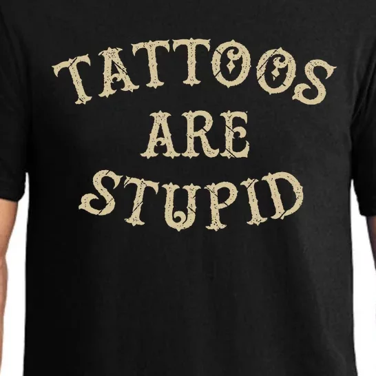 Tattoos Are Stupid Funny Sarcastic Tattoo Pajama Set