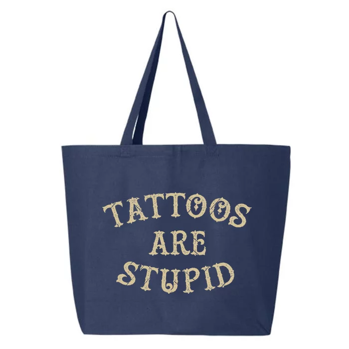 Tattoos Are Stupid Funny Sarcastic Tattoo 25L Jumbo Tote