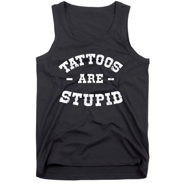 Tattoos Are Stupid Sarcastic Ink Addict Tattooed Western Tank Top