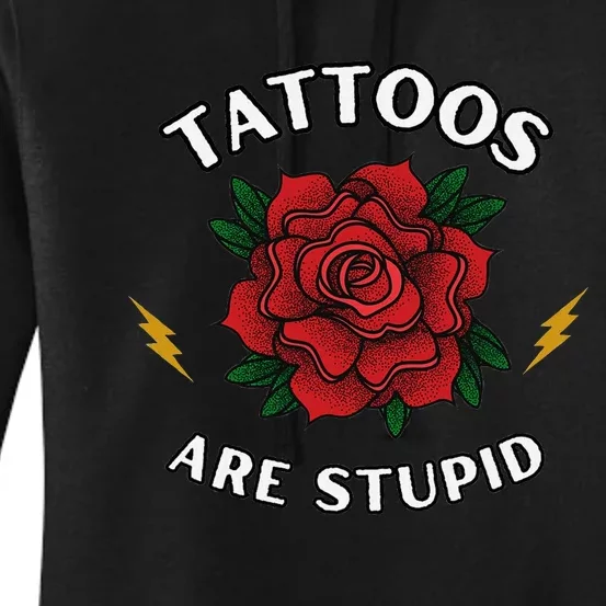 Tattoos Are Stupid Women's Pullover Hoodie