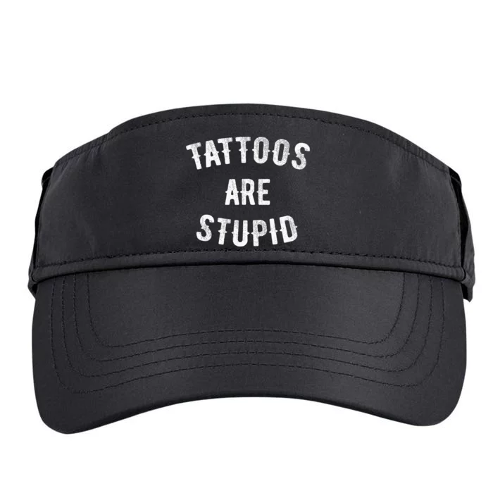 Tattoos Are Stupid Funny Sarcastic Adult Drive Performance Visor