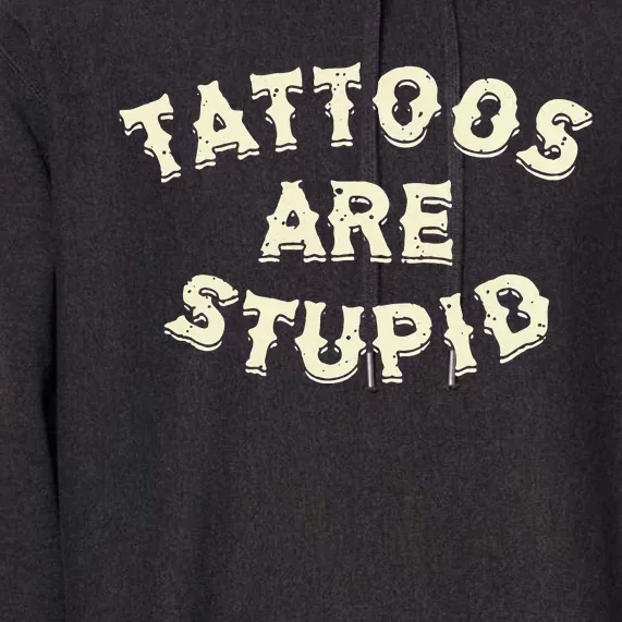 Tattoos Are Stupid Premium Hoodie