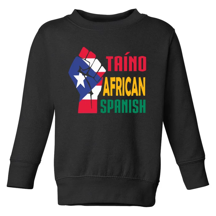 Taino African Spanish Puerto Rico Flag Taino African Toddler Sweatshirt