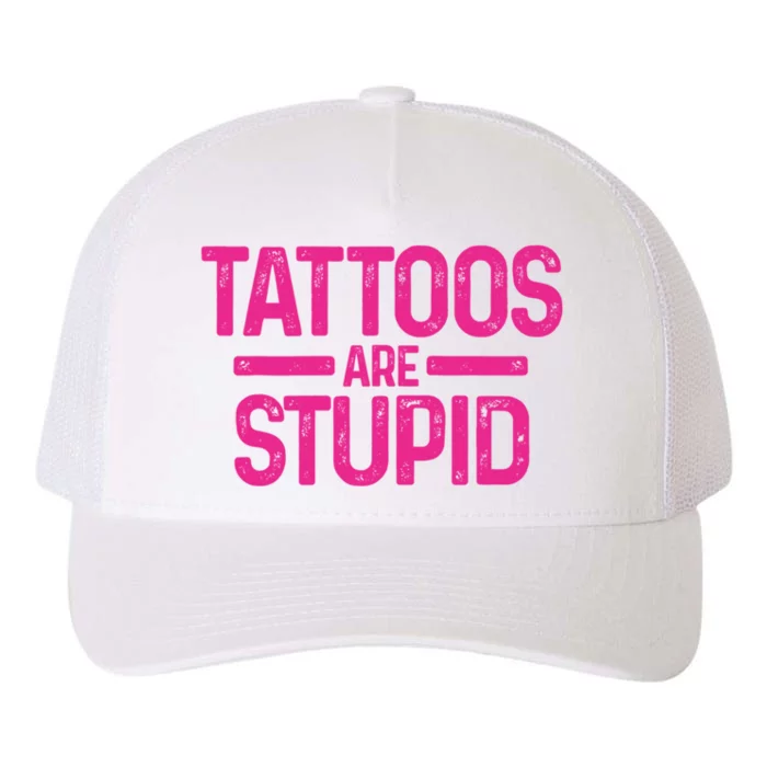 Tattoos Are Stupid Sarcastic Yupoong Adult 5-Panel Trucker Hat