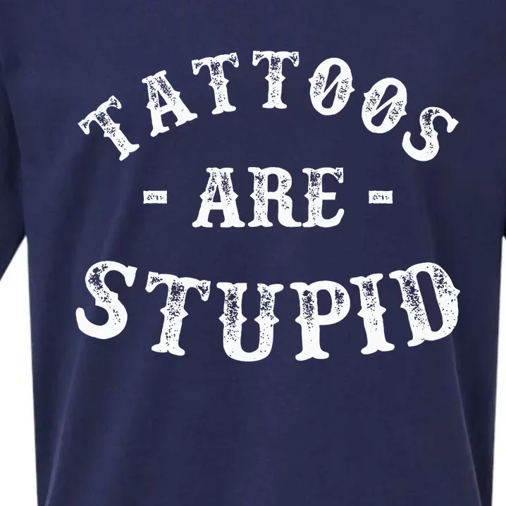 Tattoos Are Stupid Funny Sarcastic Ink Addict Tattoo Sueded Cloud Jersey T-Shirt