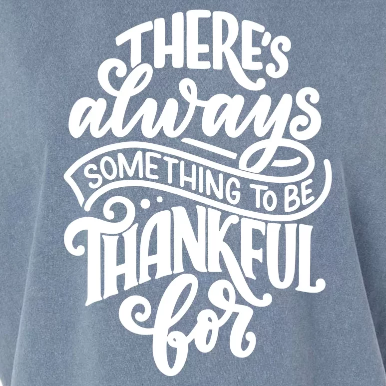 Theres Always Something To Be Thankful For Quote Garment-Dyed Women's Muscle Tee