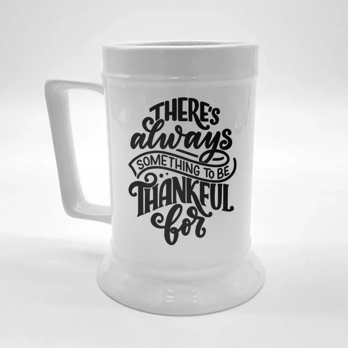 Theres Always Something To Be Thankful For Quote Front & Back Beer Stein