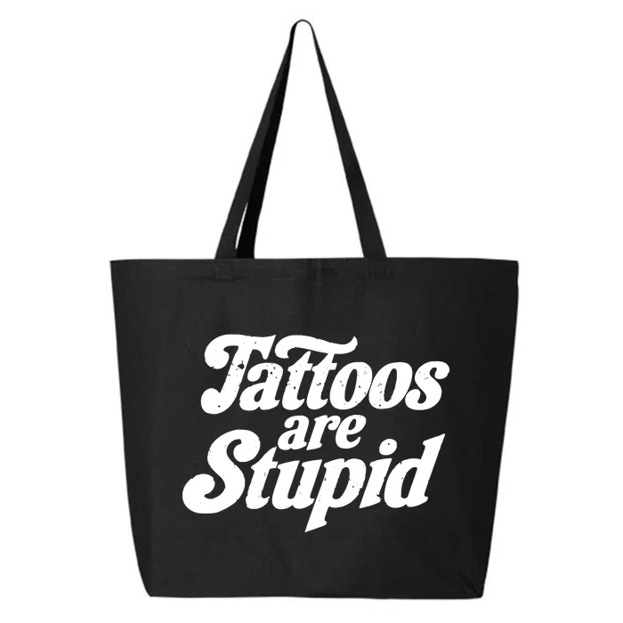 Tattoos Are Stupid 25L Jumbo Tote