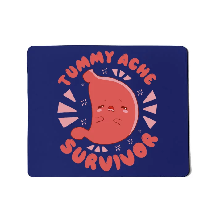 TUMMY ACHE SURVIVOR My Stomach Hurts Funny Meme Mousepad