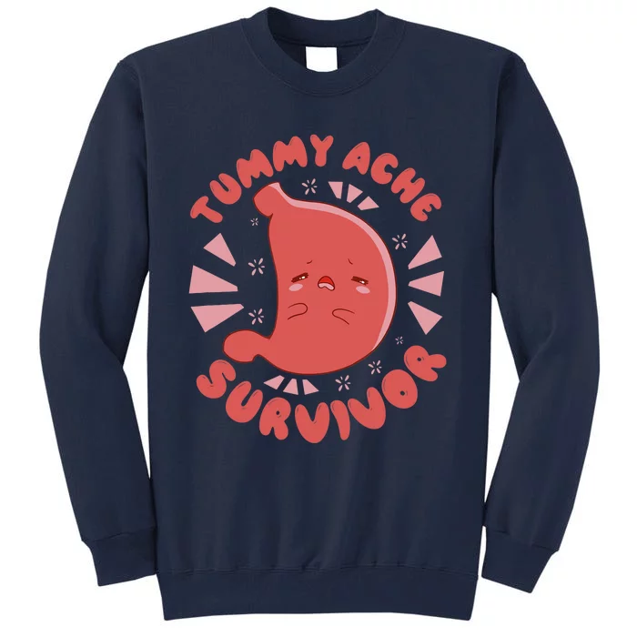 TUMMY ACHE SURVIVOR My Stomach Hurts Funny Meme Tall Sweatshirt