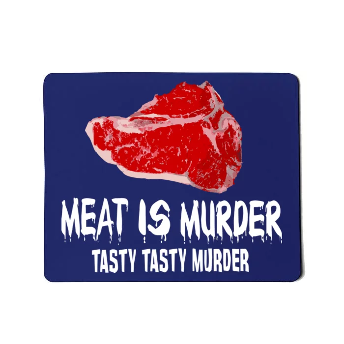 Tasty Meat Is Murder Mousepad