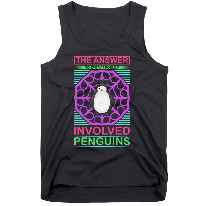 The Answer To Every Problem Involved Penguins Tank Top