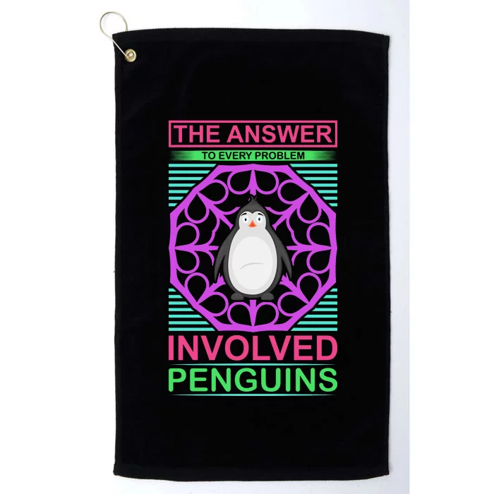 The Answer To Every Problem Involved Penguins Platinum Collection Golf Towel