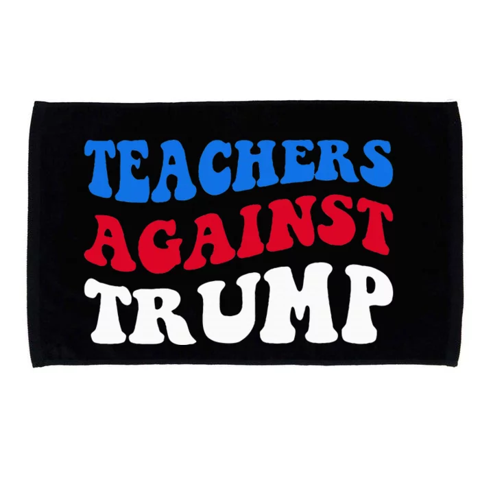 Teachers Against Trump Democrats 2024 Elections Antitrump Microfiber Hand Towel