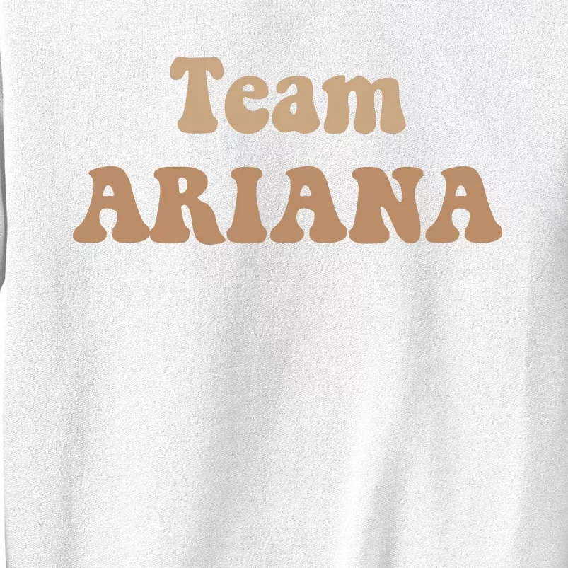 Team Ariana Sweatshirt