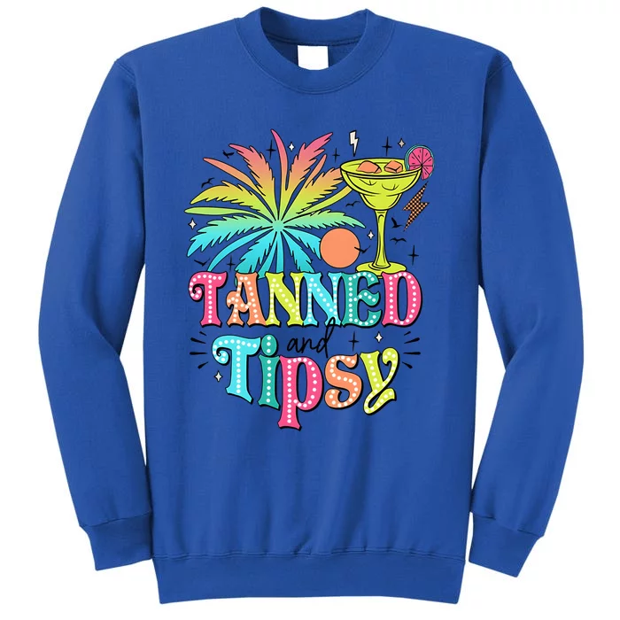 Tanned And Tipsy Funny Summer Quotes Tall Sweatshirt