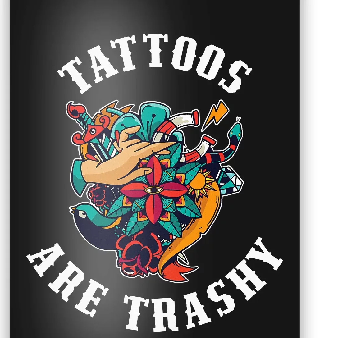 Tattoos Are Trashy Poster