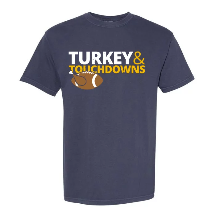 Turkey And Touchdowns Football Festive Thanksgiving Garment-Dyed Heavyweight T-Shirt