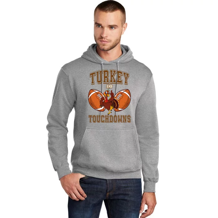 Turkey And Touchdowns Thanksgiving Football Tall Hoodie