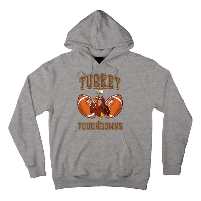 Turkey And Touchdowns Thanksgiving Football Tall Hoodie