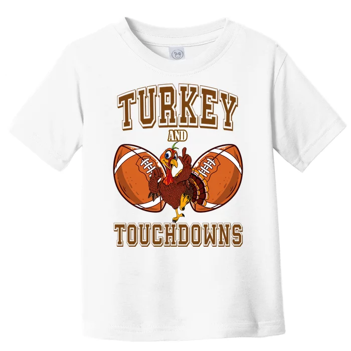 Turkey And Touchdowns Thanksgiving Football Toddler T-Shirt