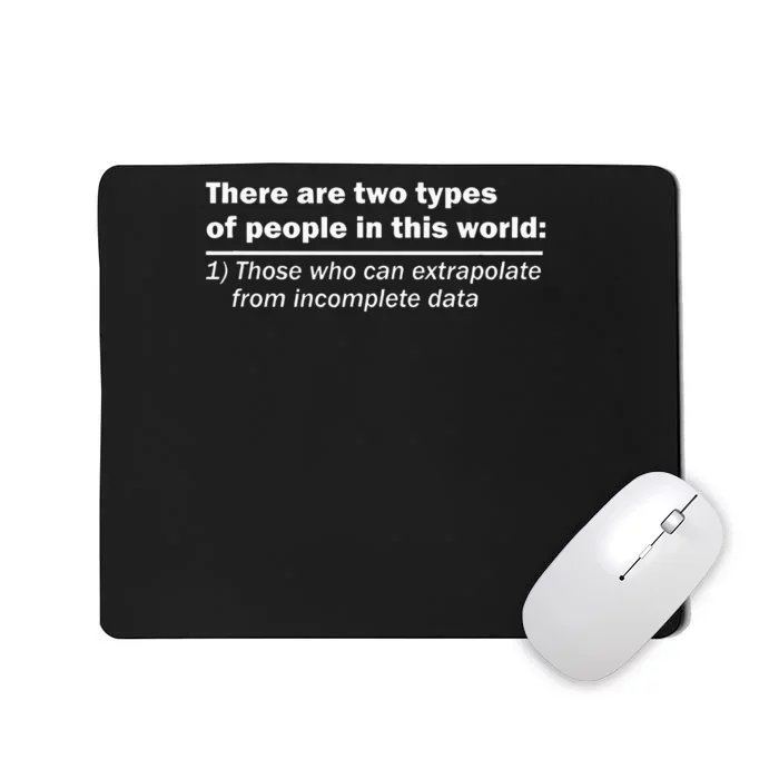 There Are Two Types Of People In This World Intelligen Mousepad