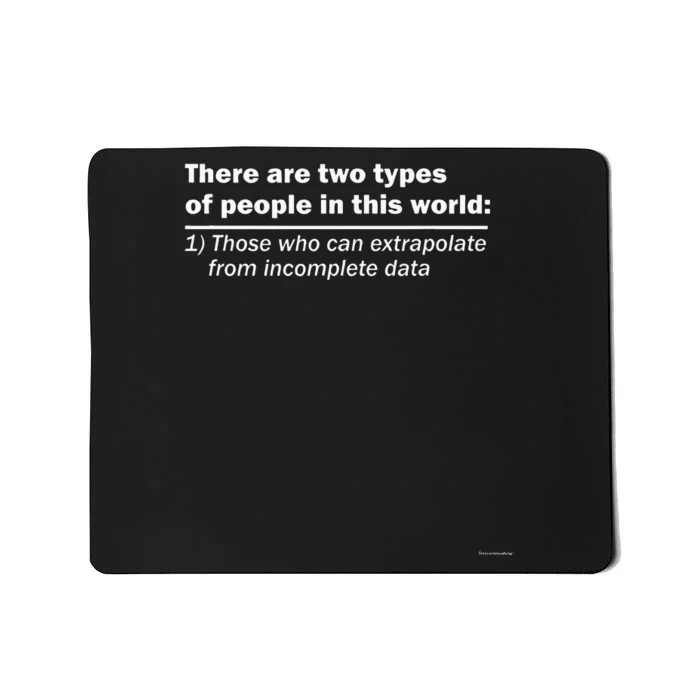 There Are Two Types Of People In This World Intelligen Mousepad