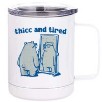 Thicc And Tired Bear 12 oz Stainless Steel Tumbler Cup