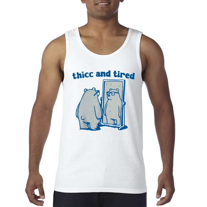 Thicc And Tired Bear Tank Top