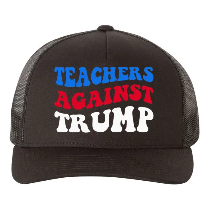 Teachers Against Trump Democrats 2024 Elections Antitrump Yupoong Adult 5-Panel Trucker Hat