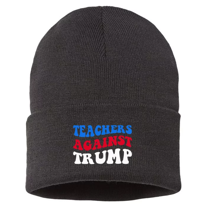 Teachers Against Trump Democrats 2024 Elections Antitrump Sustainable Knit Beanie