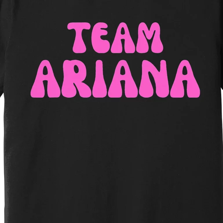 Team Ariana Premium T-Shirt