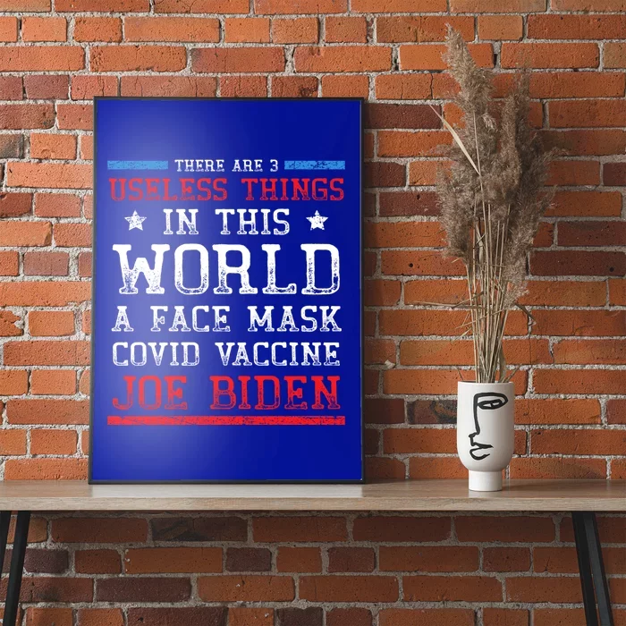 There Are Three Useless Things In This World Funny Biden Great Gift Poster